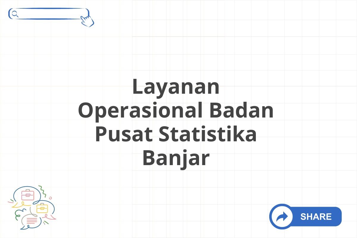 Layanan Operasional Badan Pusat Statistika Banjar