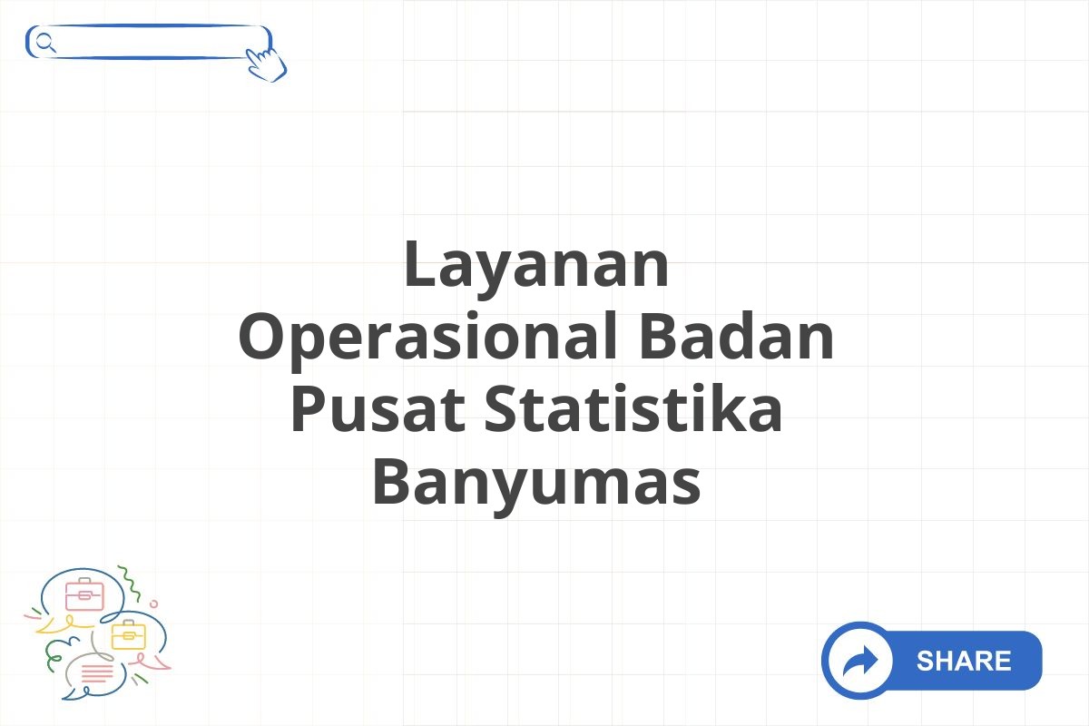 Layanan Operasional Badan Pusat Statistika Banyumas