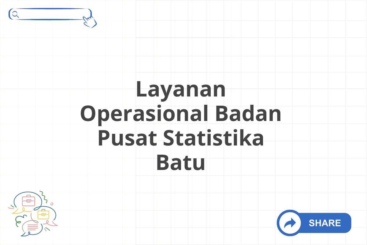 Layanan Operasional Badan Pusat Statistika Batu