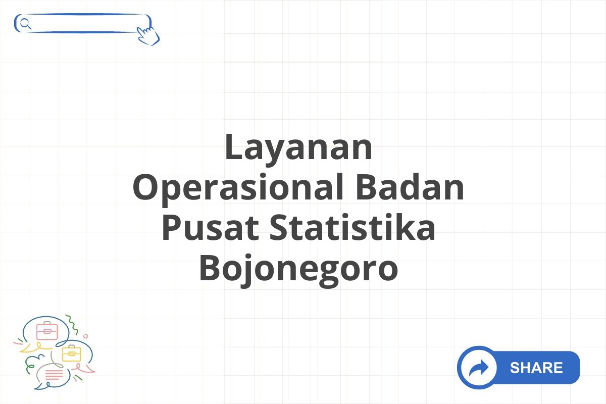 Layanan Operasional Badan Pusat Statistika Bojonegoro