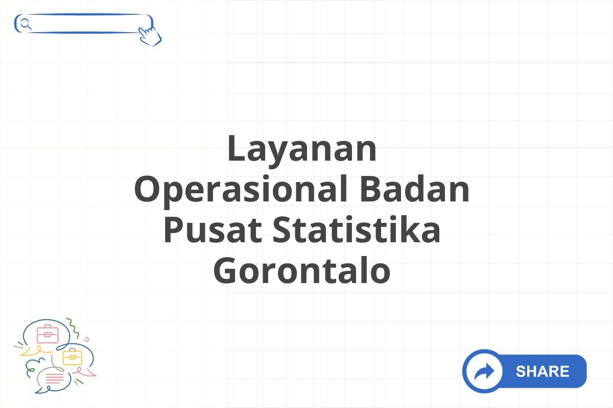 Layanan Operasional Badan Pusat Statistika Gorontalo