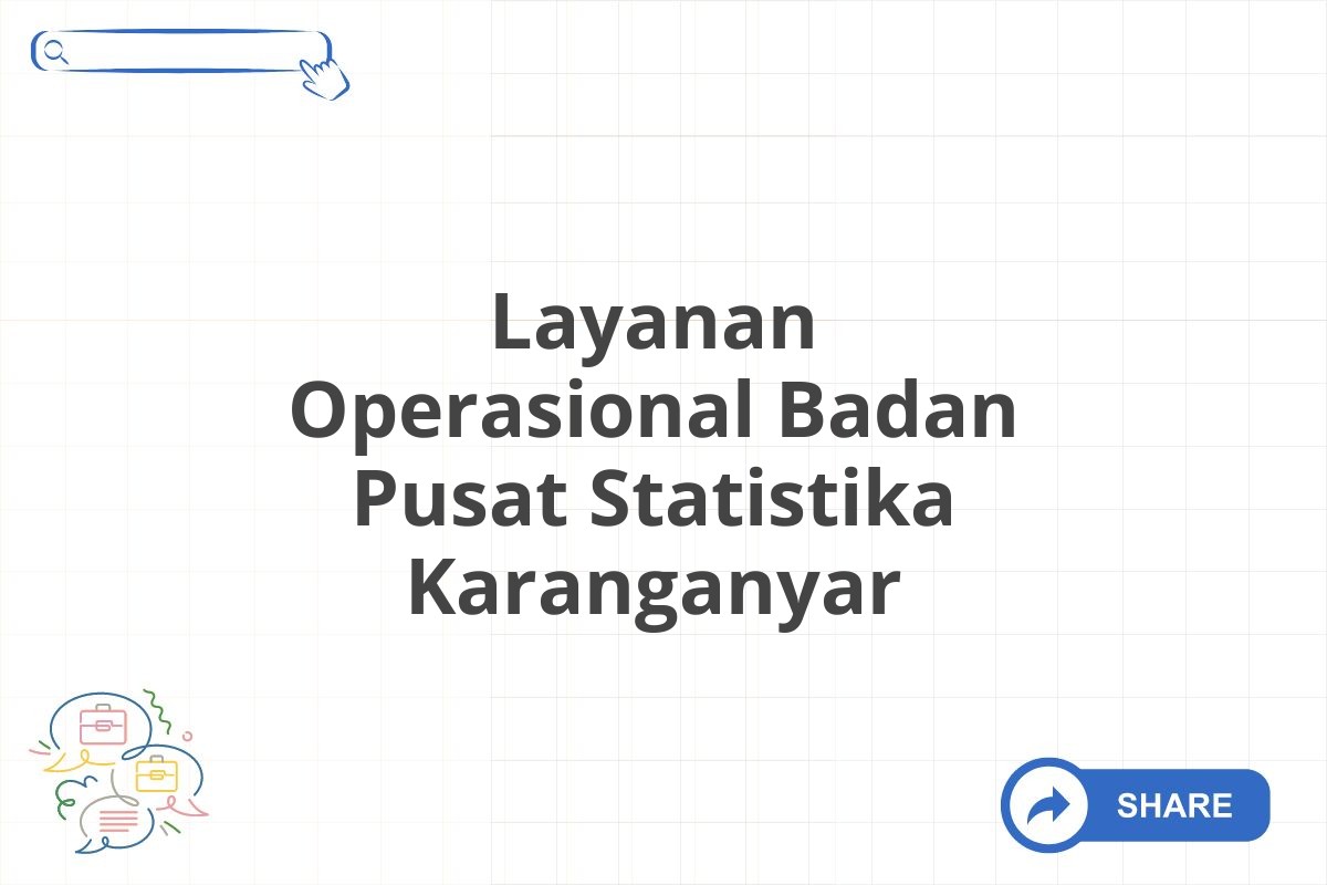 Layanan Operasional Badan Pusat Statistika Karanganyar