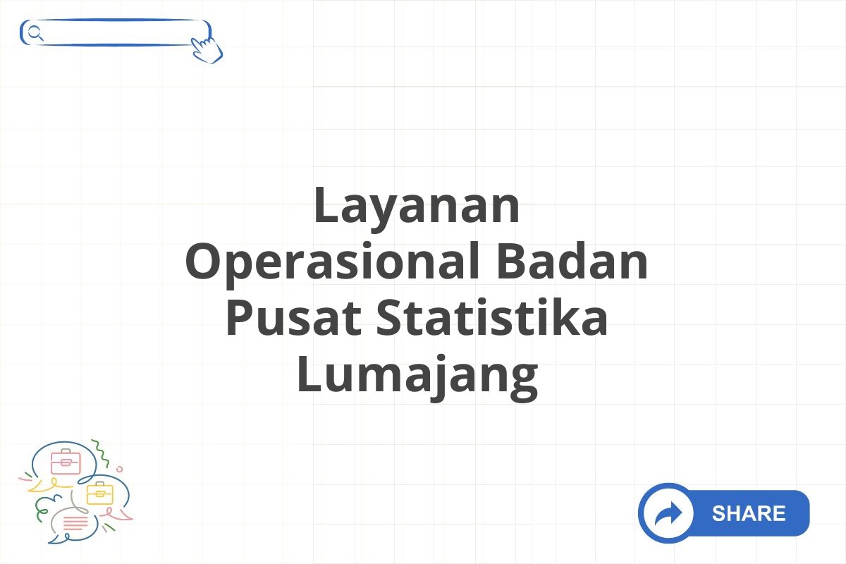 Layanan Operasional Badan Pusat Statistika Lumajang