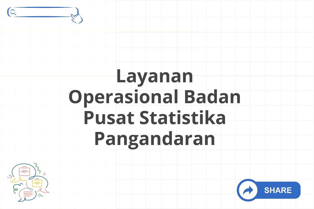 Layanan Operasional Badan Pusat Statistika Pangandaran