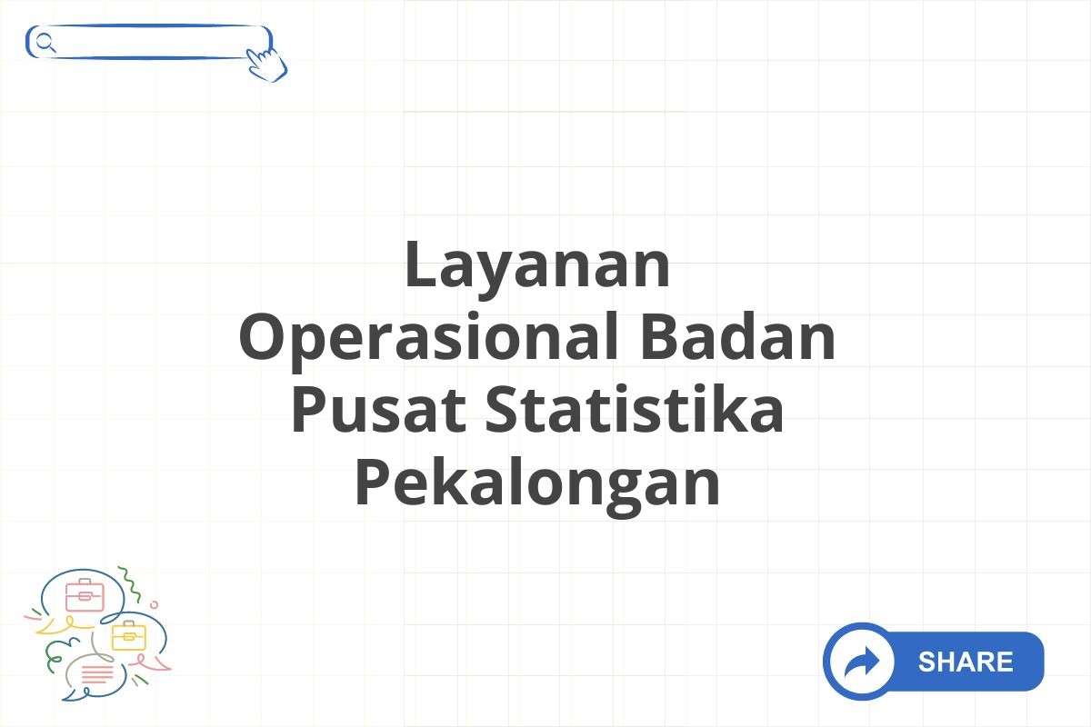 Layanan Operasional Badan Pusat Statistika Pekalongan