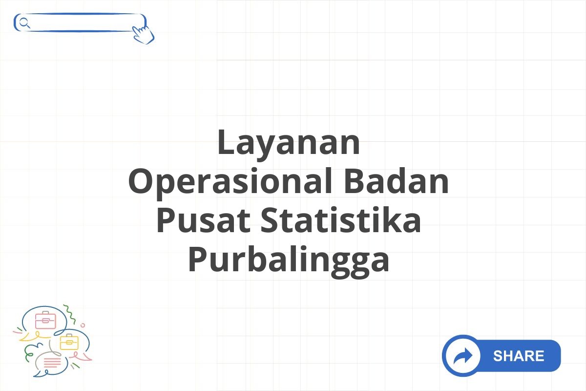 Layanan Operasional Badan Pusat Statistika Purbalingga