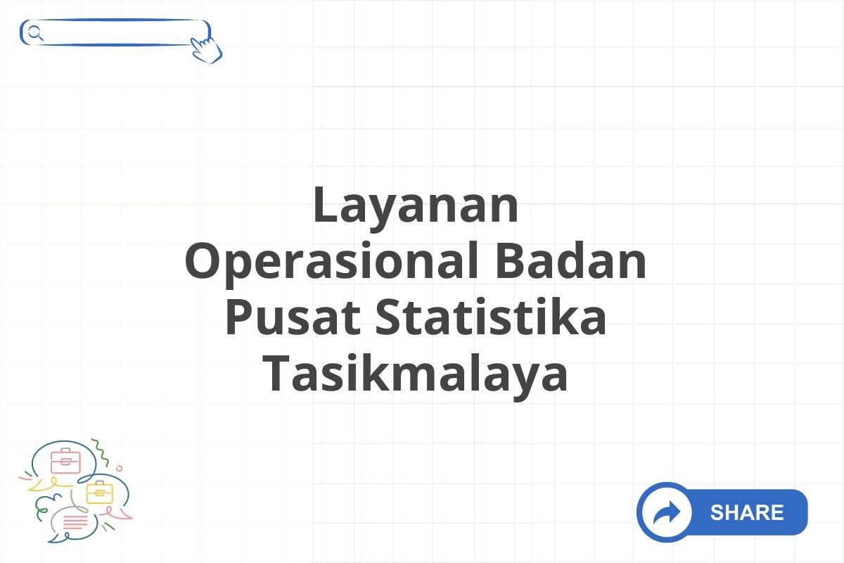 Layanan Operasional Badan Pusat Statistika Tasikmalaya