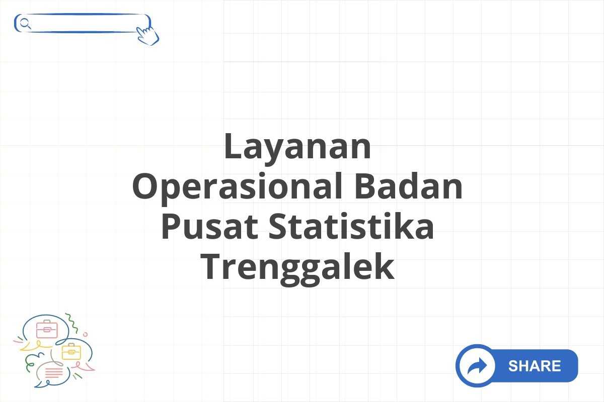 Layanan Operasional Badan Pusat Statistika Trenggalek