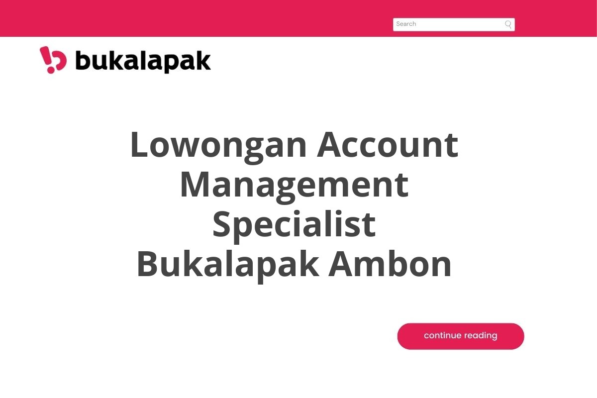 Lowongan Account Management Specialist Bukalapak Ambon