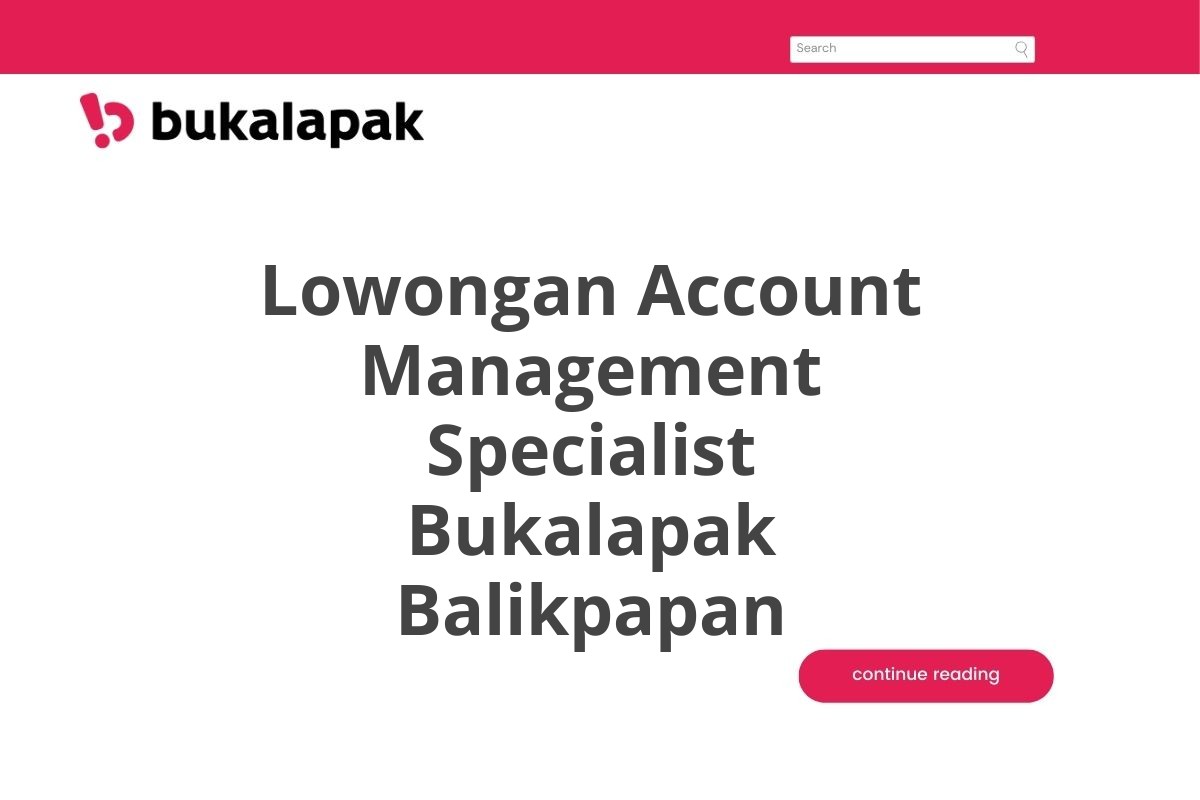 Lowongan Account Management Specialist Bukalapak Balikpapan