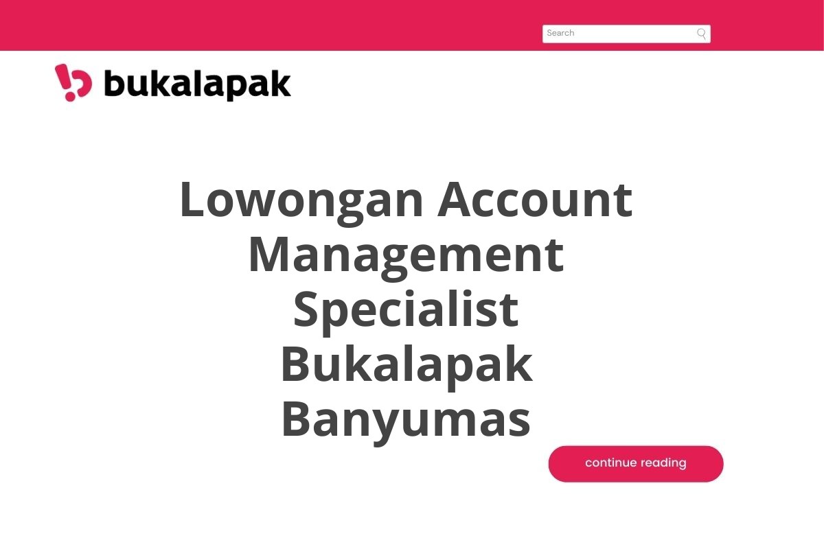 Lowongan Account Management Specialist Bukalapak Banyumas