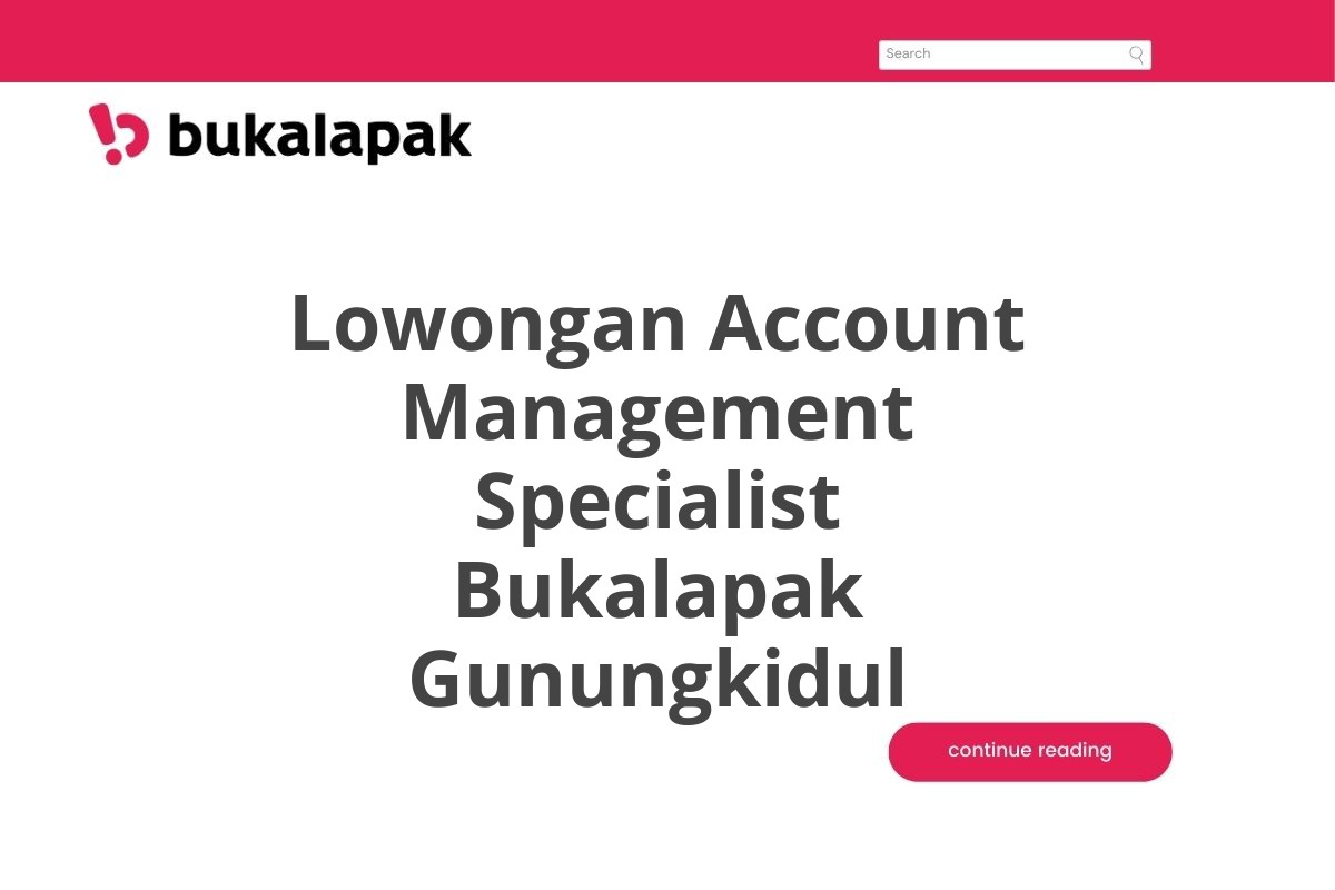 Lowongan Account Management Specialist Bukalapak Gunungkidul