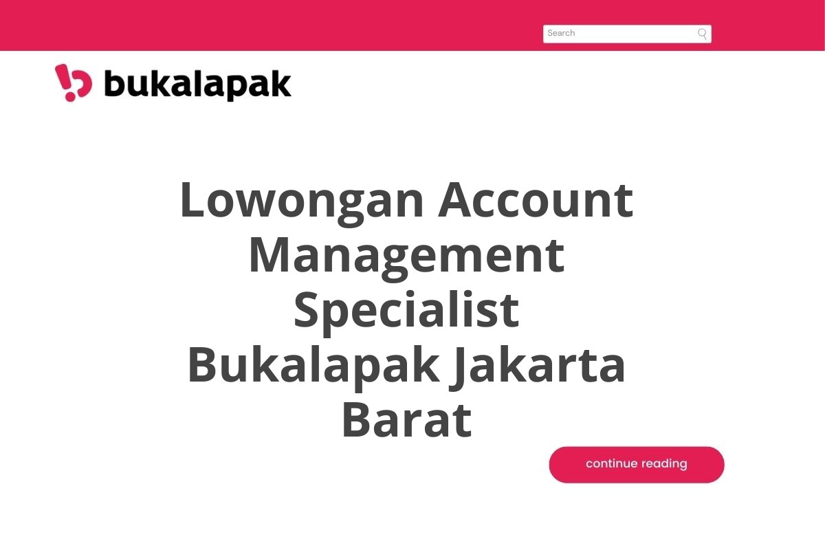 Lowongan Account Management Specialist Bukalapak Jakarta Barat