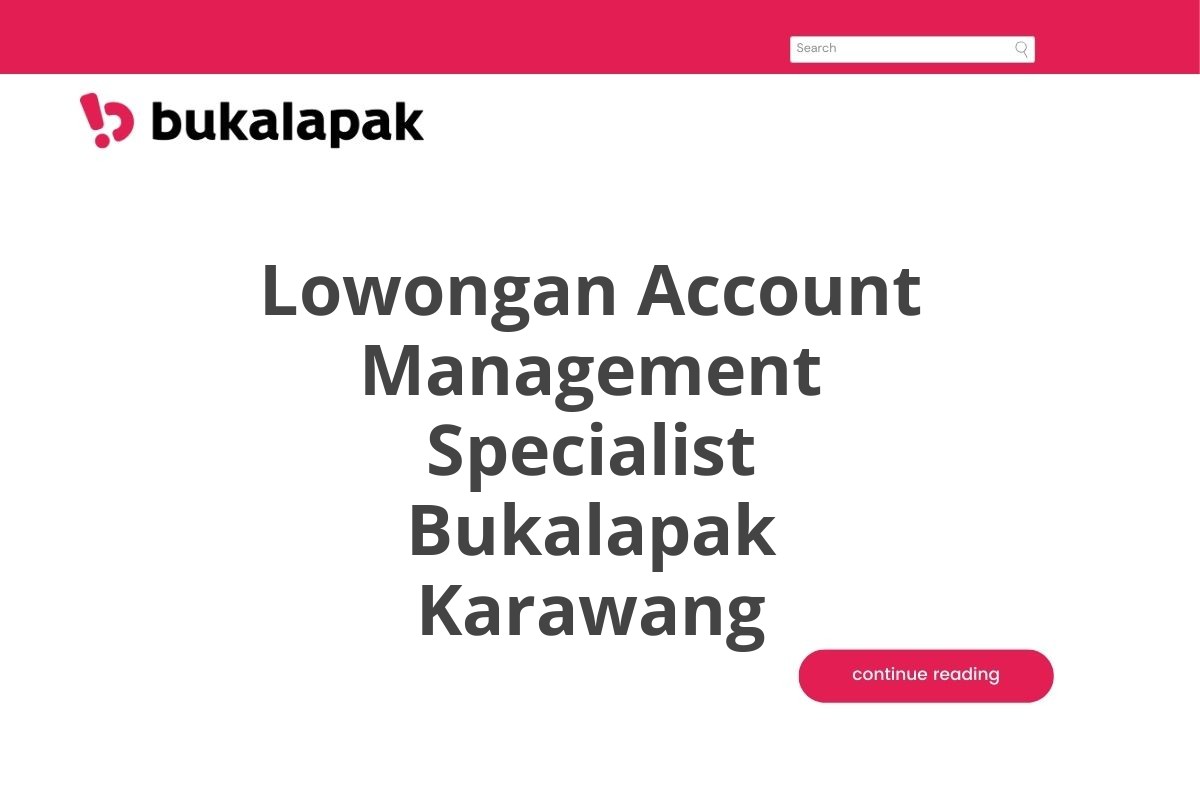 Lowongan Account Management Specialist Bukalapak Karawang