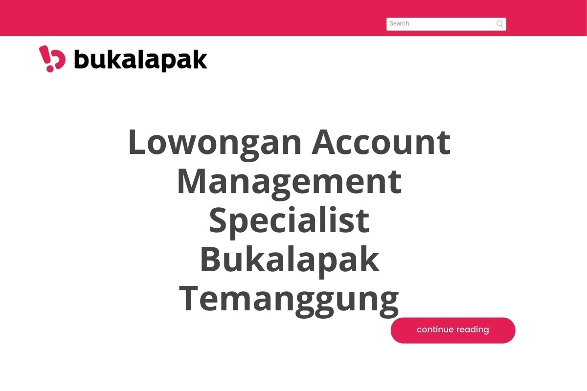 Lowongan Account Management Specialist Bukalapak Temanggung