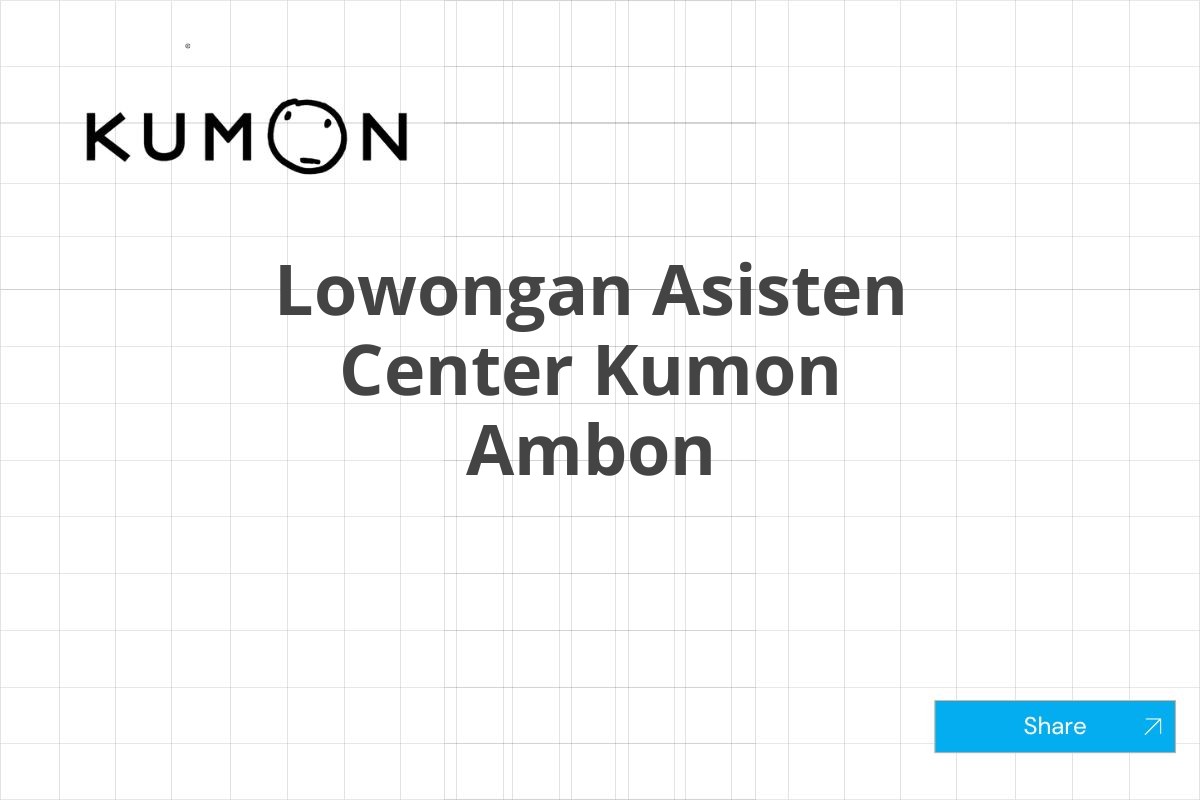 Lowongan Asisten Center Kumon Ambon