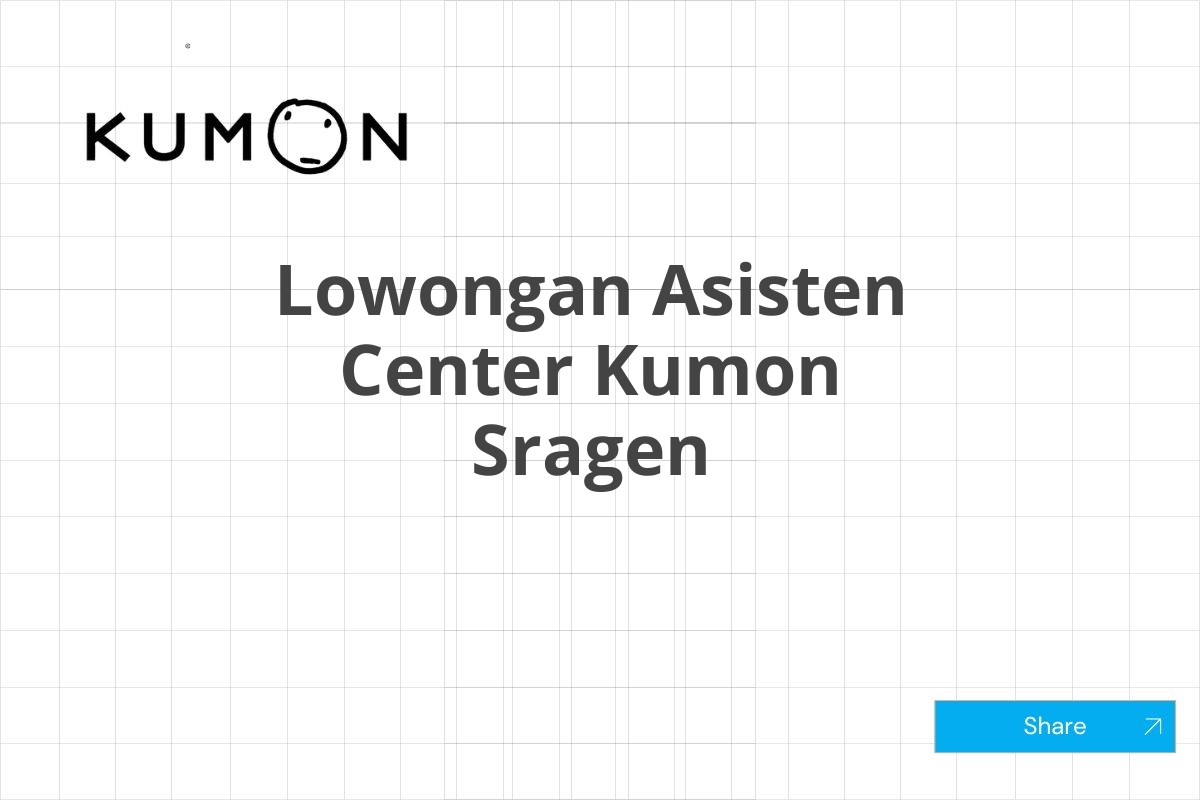 Lowongan Asisten Center Kumon Sragen