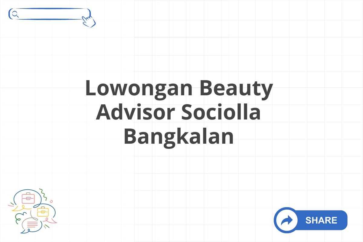 Lowongan Beauty Advisor Sociolla Bangkalan