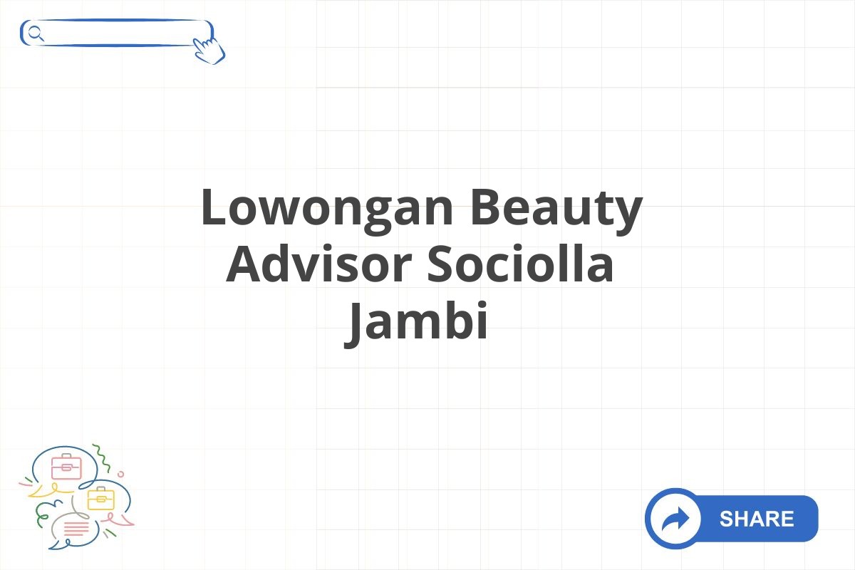 Lowongan Beauty Advisor Sociolla Jambi