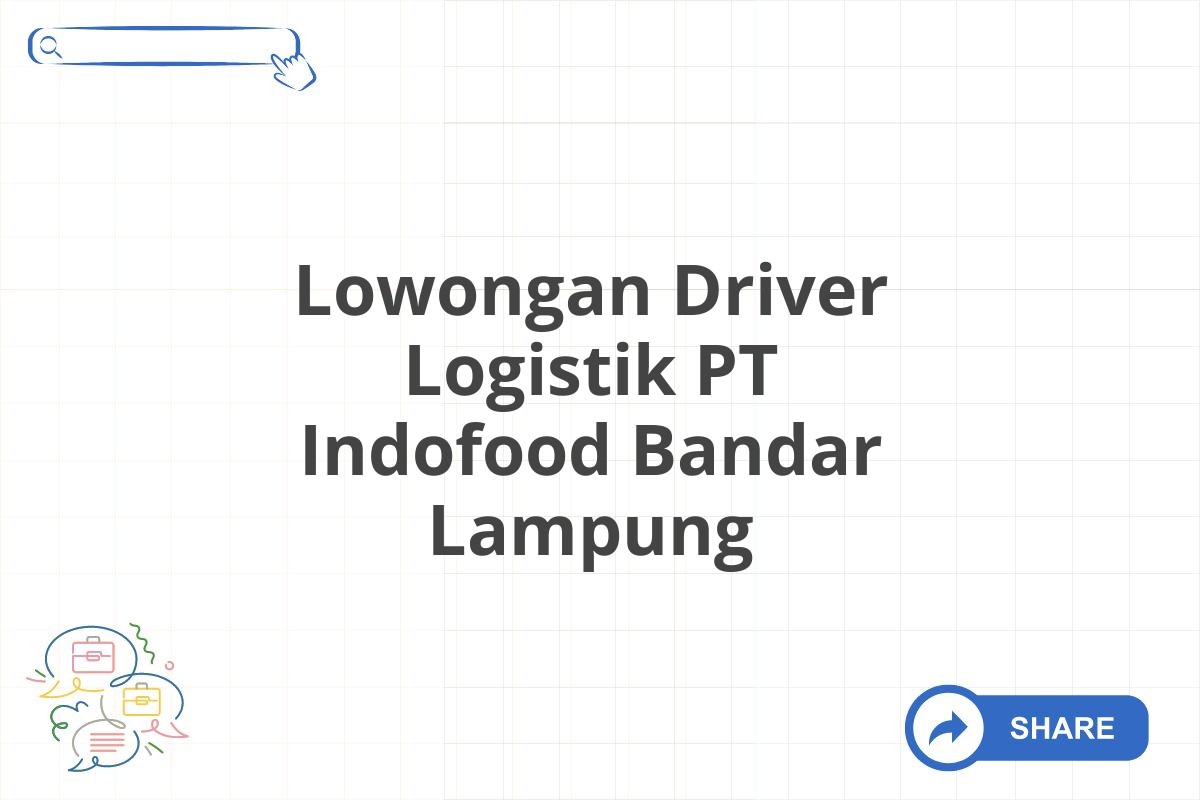 Lowongan Driver Logistik PT Indofood Bandar Lampung