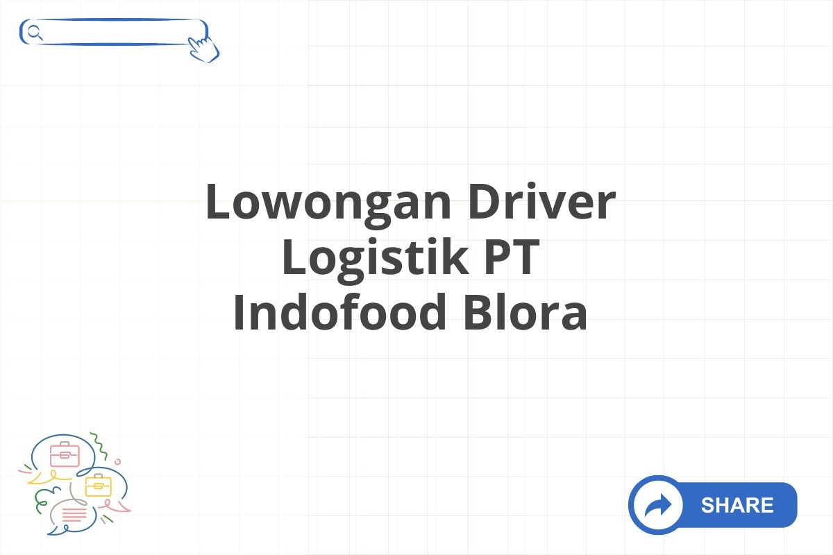 Lowongan Driver Logistik PT Indofood Blora