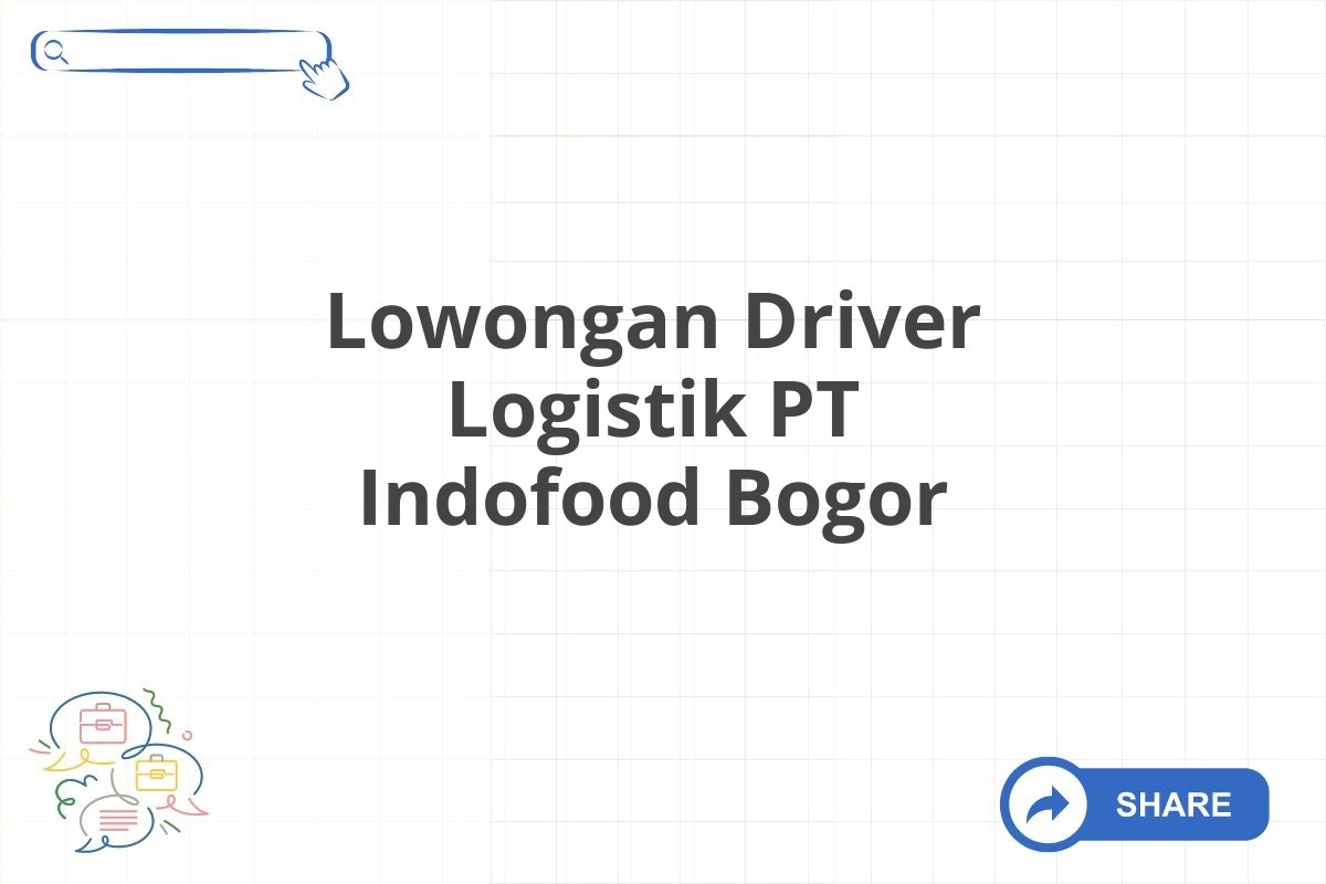 Lowongan Driver Logistik PT Indofood Bogor