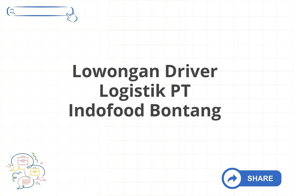 Lowongan Driver Logistik PT Indofood Bontang