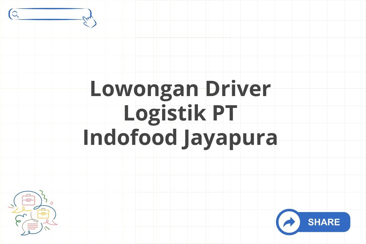 Lowongan Driver Logistik PT Indofood Jayapura