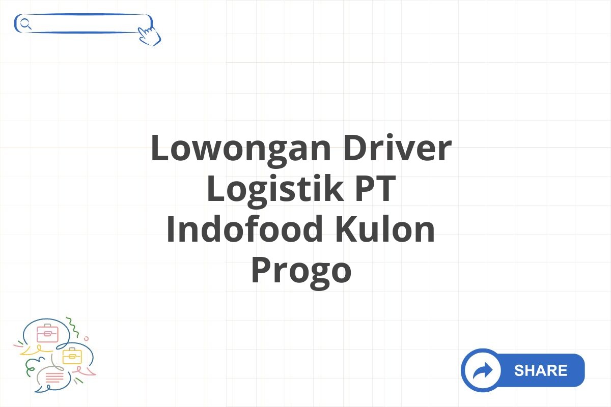 Lowongan Driver Logistik PT Indofood Kulon Progo