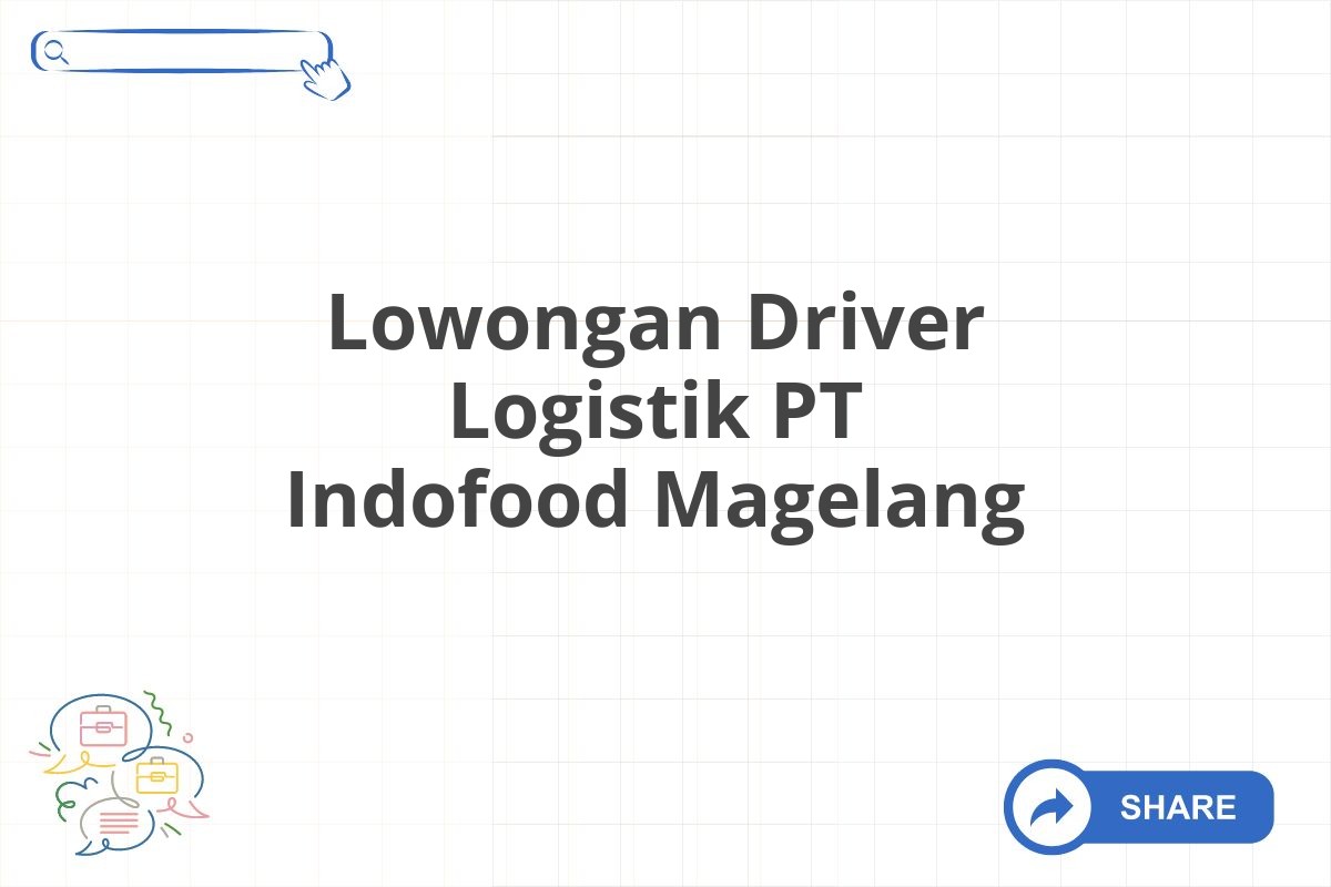 Lowongan Driver Logistik PT Indofood Magelang