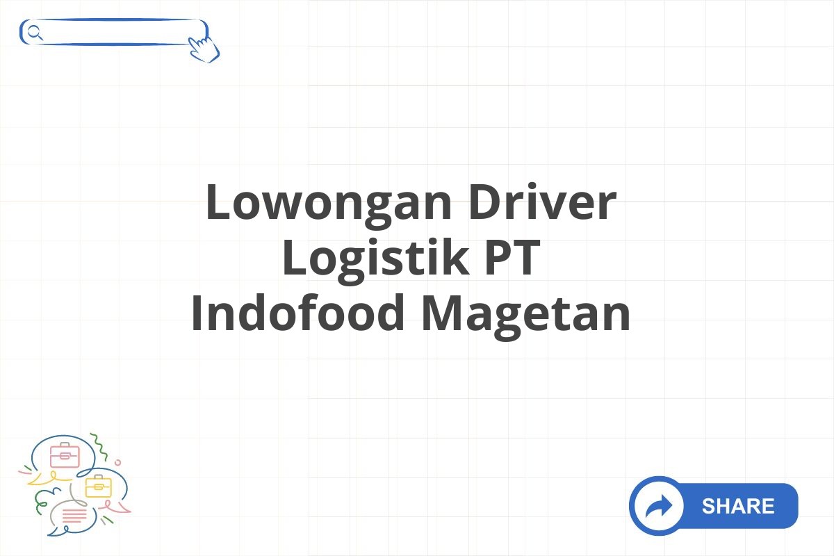 Lowongan Driver Logistik PT Indofood Magetan