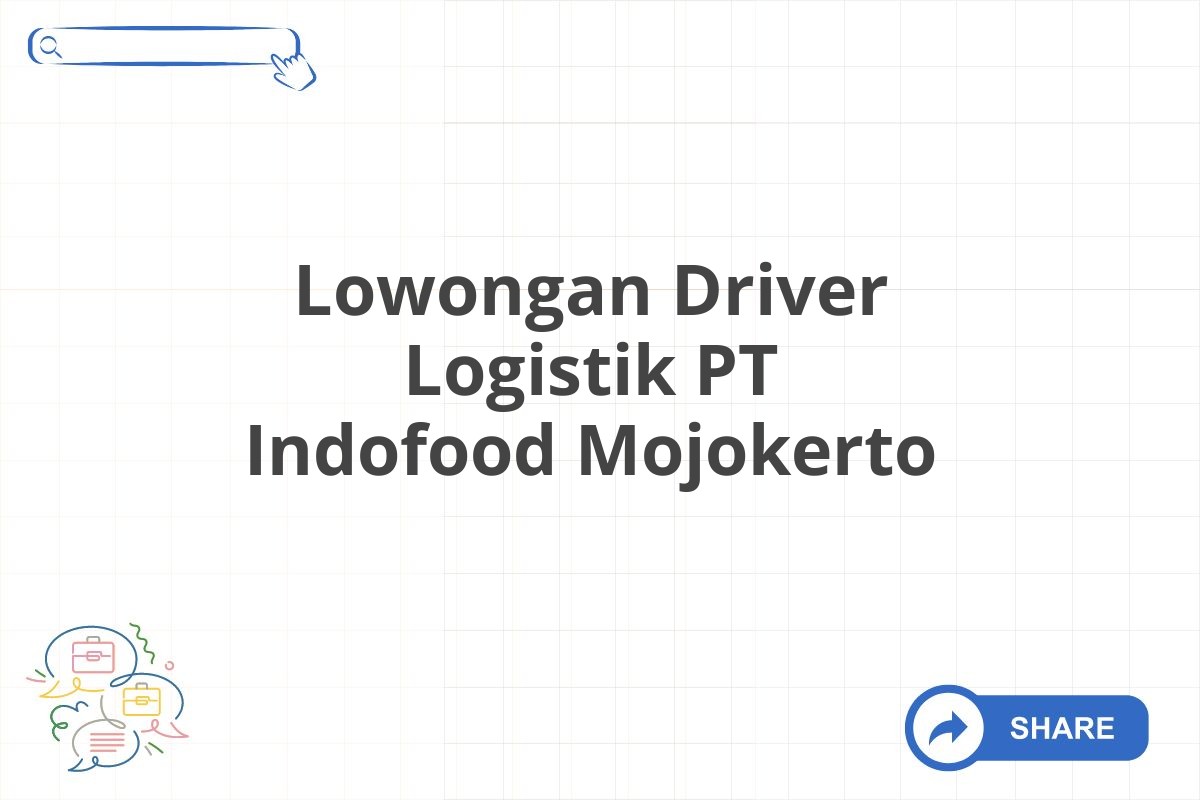 Lowongan Driver Logistik PT Indofood Mojokerto