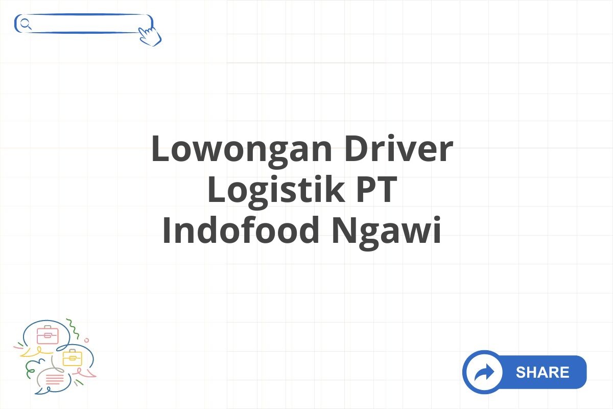 Lowongan Driver Logistik PT Indofood Ngawi