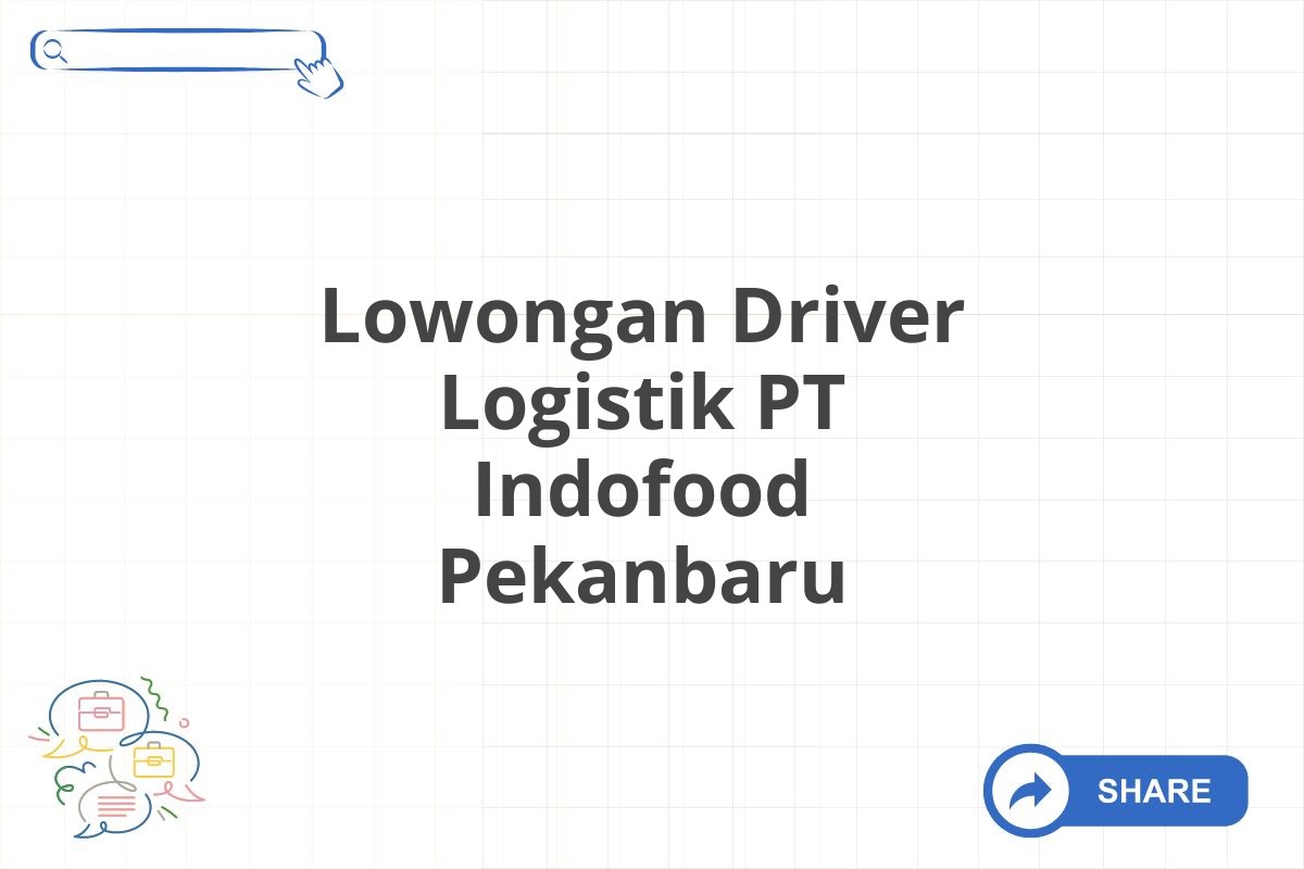 Lowongan Driver Logistik PT Indofood Pekanbaru