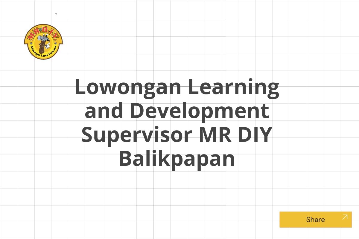 Lowongan Learning and Development Supervisor MR DIY Balikpapan