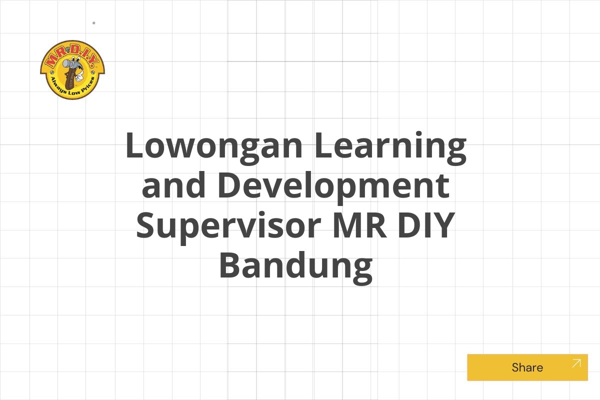 Lowongan Learning and Development Supervisor MR DIY Bandung