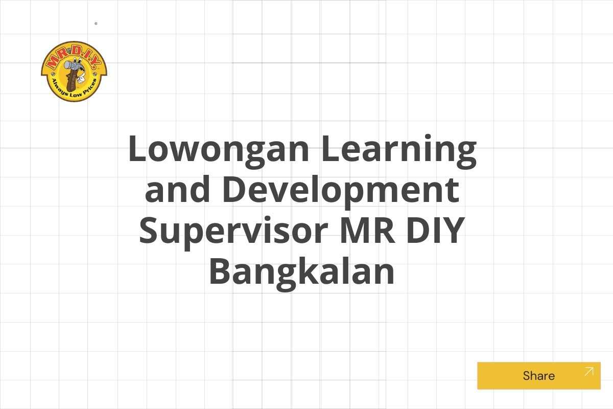 Lowongan Learning and Development Supervisor MR DIY Bangkalan