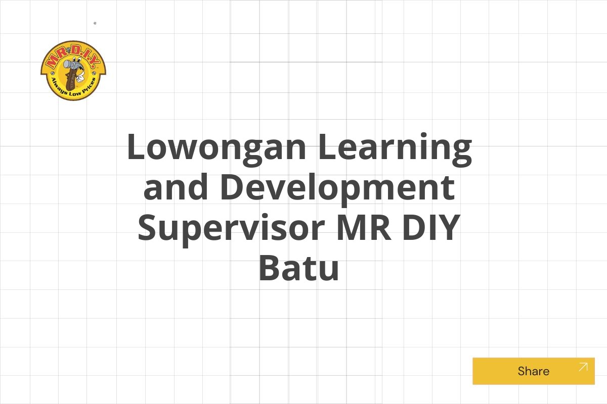 Lowongan Learning and Development Supervisor MR DIY Batu