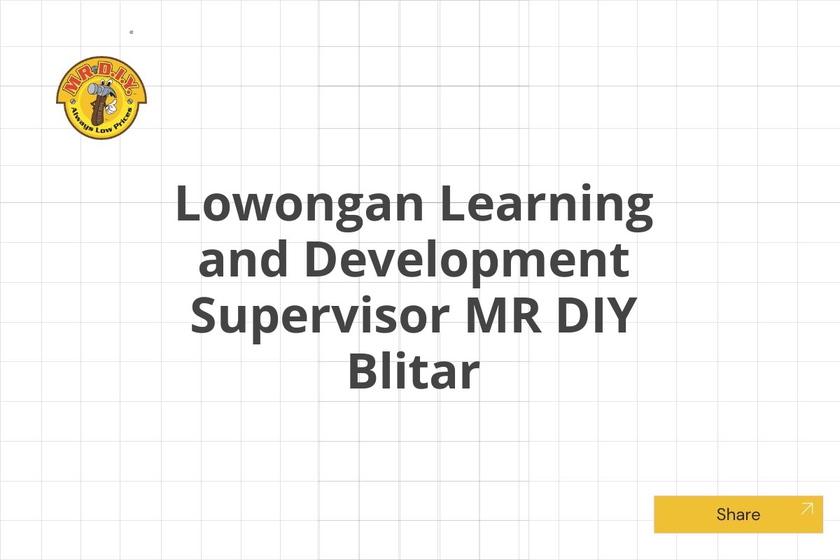 Lowongan Learning and Development Supervisor MR DIY Blitar