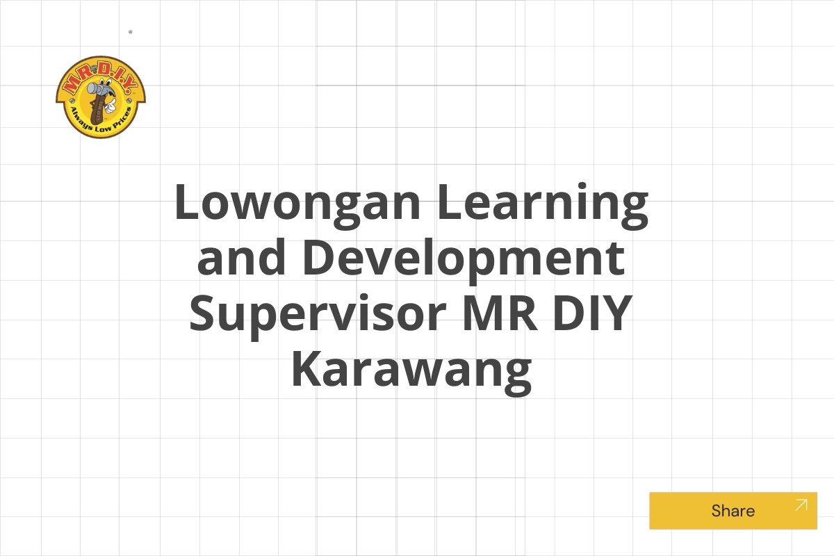 Lowongan Learning and Development Supervisor MR DIY Karawang