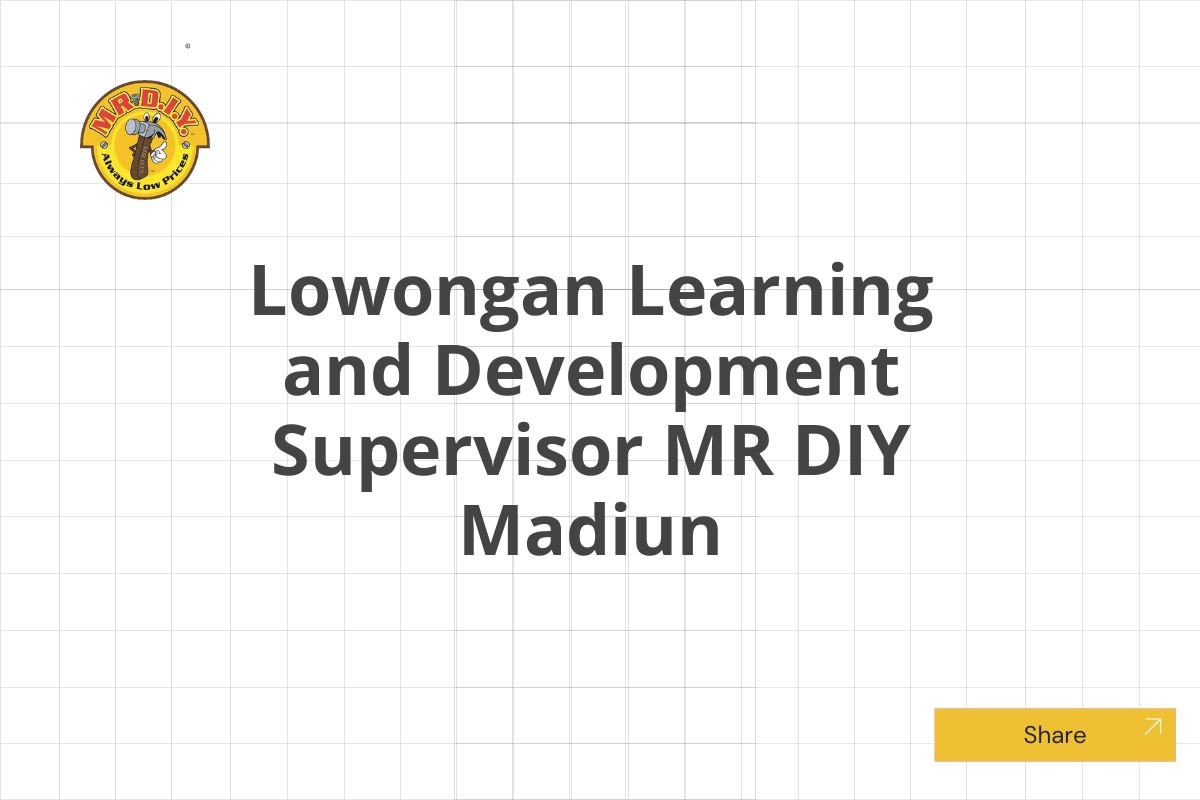 Lowongan Learning and Development Supervisor MR DIY Madiun