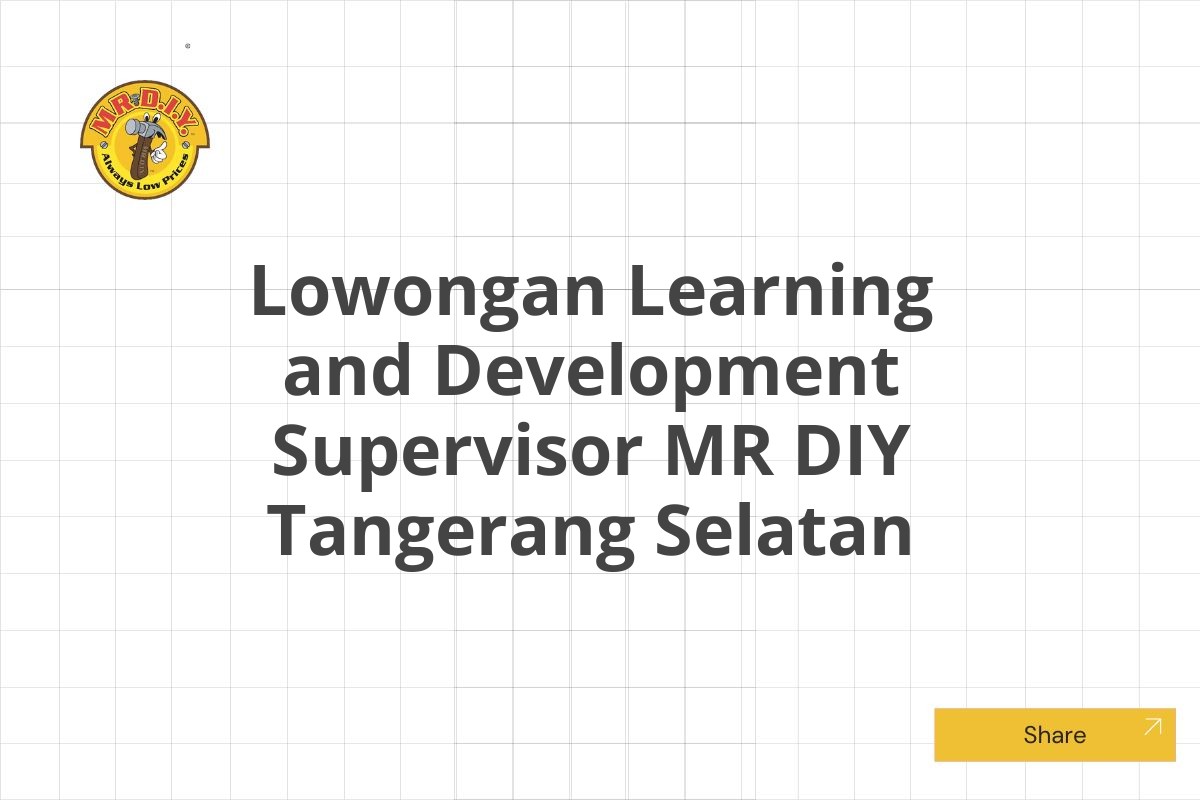 Lowongan Learning and Development Supervisor MR DIY Tangerang Selatan