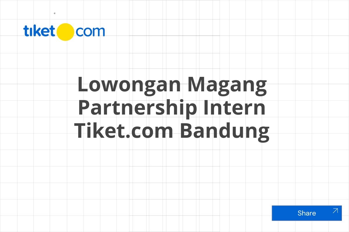 Lowongan Magang Partnership Intern Tiket.com Bandung