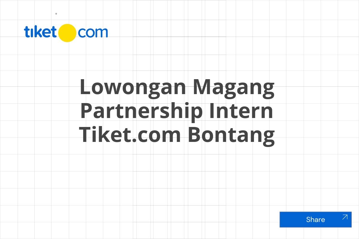 Lowongan Magang Partnership Intern Tiket.com Bontang