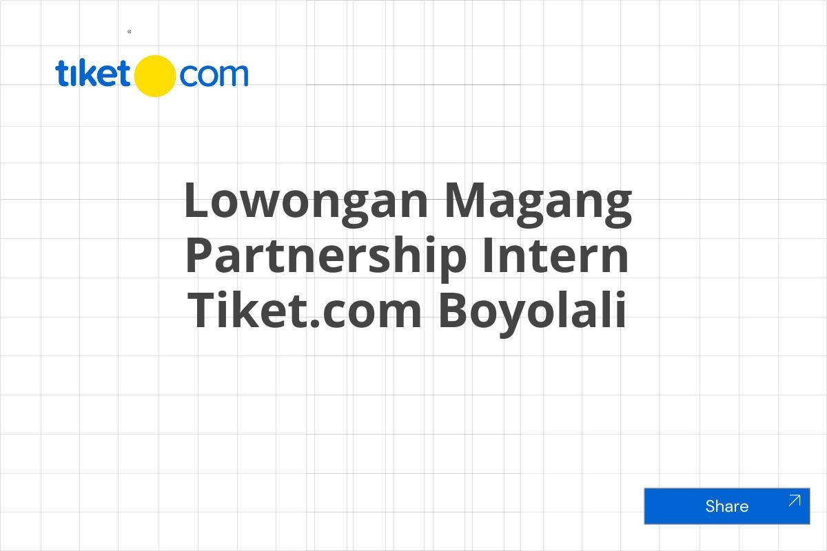 Lowongan Magang Partnership Intern Tiket.com Boyolali