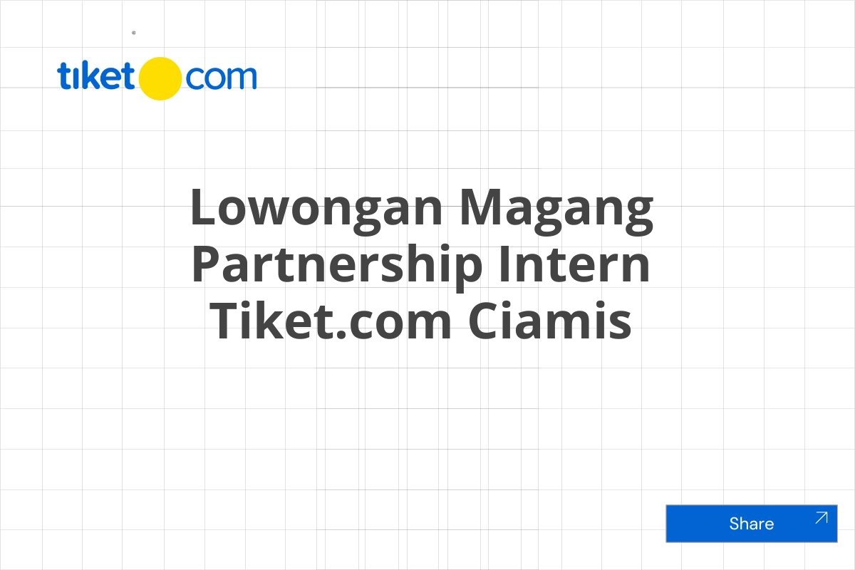 Lowongan Magang Partnership Intern Tiket.com Ciamis