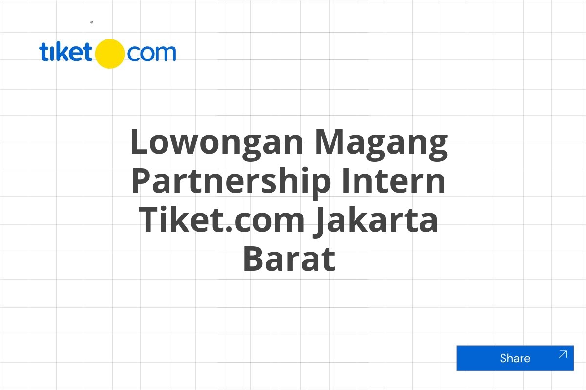 Lowongan Magang Partnership Intern Tiket.com Jakarta Barat