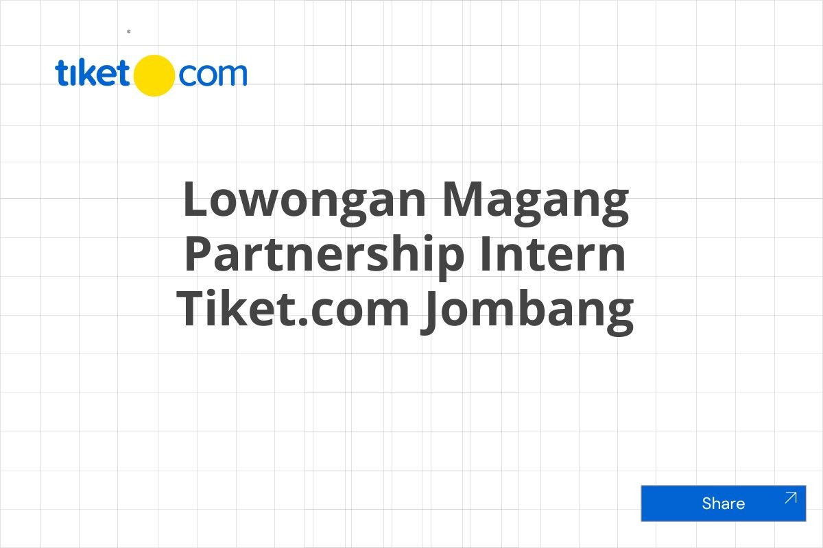 Lowongan Magang Partnership Intern Tiket.com Jombang