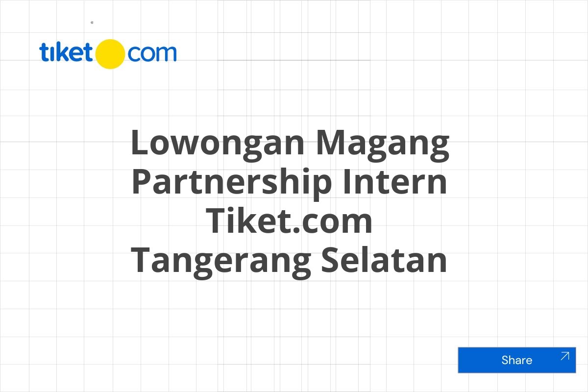 Lowongan Magang Partnership Intern Tiket.com Tangerang Selatan