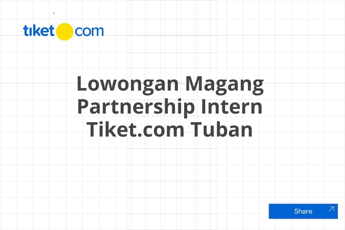 Lowongan Magang Partnership Intern Tiket.com Tuban